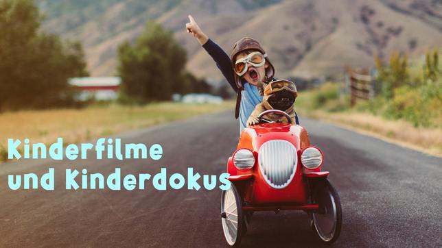 Kinderfilme und Kinderdokus 