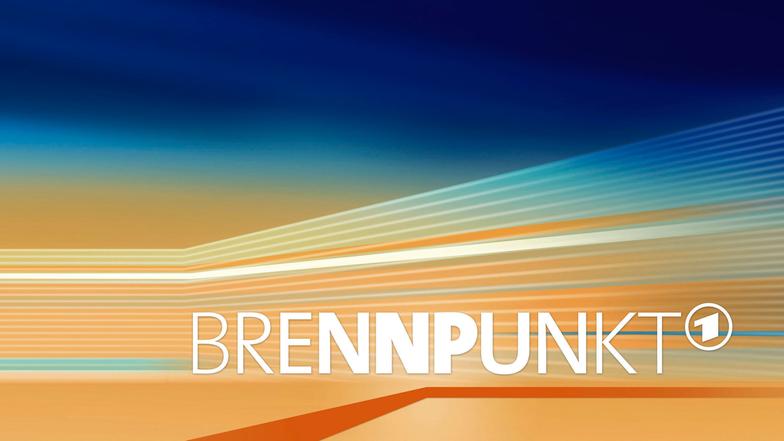 „Brennpunkt" Heute, 27. ... - Brennpunkt - ARD | Das Erste