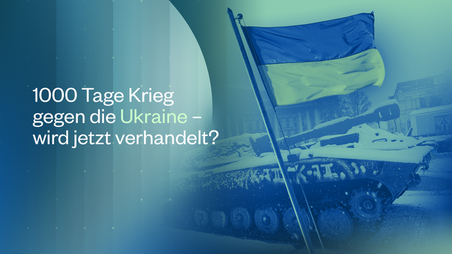 1000 Tage Krieg gegen die Ukraine – wird jetzt verhandelt?