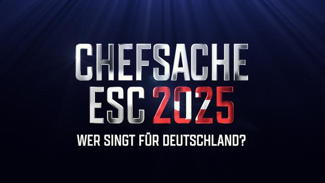 Chefsache ESC 2025 – Wer singt für Deutschland?